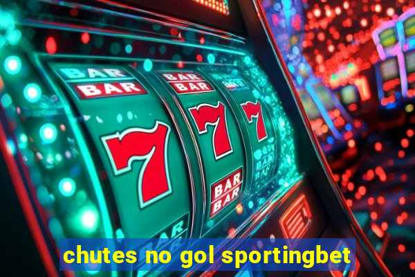 chutes no gol sportingbet